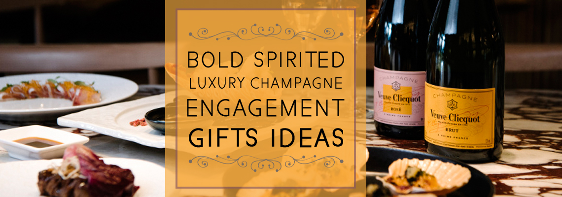 Bold Spirited Luxury-Champagne Engagement Gifts Ideas