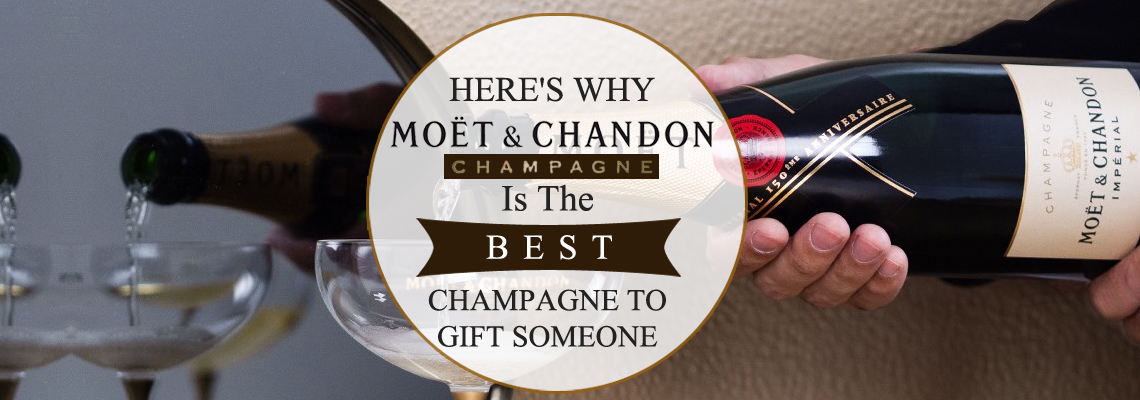 Here's Why Moet & Chandon Champagne Is The Best Champagne To Gift Someone