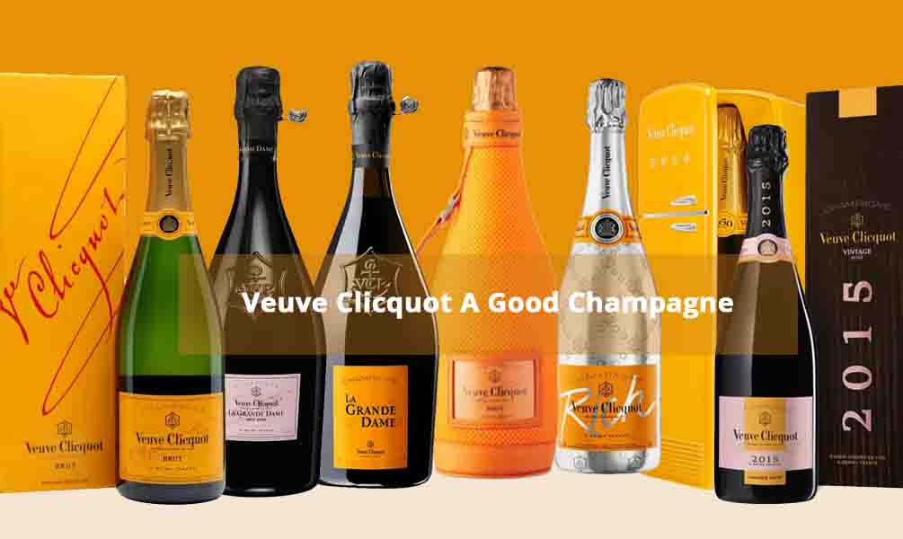 Reasons Why Veuve Clicquot Comes at Top in Good Champagnes List
