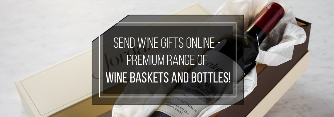 Send Wine Gifts Online - Premium Range of Wine Baskets and Bottles!